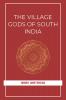 THE VILLAGE GODS OF SOUTH INDIA