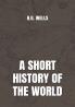 A SHORT HISTORY OF THE WORLD