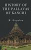 History of the Pallavas of KANCHI