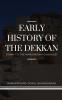 EARLY HISTORY OF THE DEKKAN Down to the Mahomedan Conquest