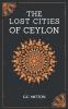 THE LOST CITIES OF CEYLON