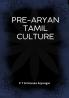 PRE-ARYAN TAMIL CULTURE