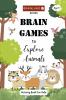 Brain Games to Explore Animals - Activity Book for Kids
