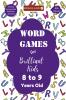 Word Games for Brilliant Kids - 8 to 9 Years Old