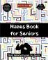 Mazes Book for Seniors - Brain Relaxing Puzzles for Adults