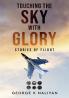 Touching the Sky with Glory - Stories of Flight