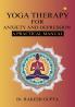 Yoga Therapy for Anxiety & Depression : A Practical Manual