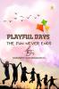 Playful Days: The Fun Never Ends (Black & White)
