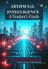Artificial Intelligence : A Students Guide
