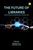 Future of Libraries Innovation & Transformation in the Digital Age