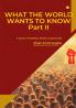 What the world Want to Know 2