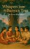 WHISPERS FROM THE BANYAN TREE : The Grove Remembers