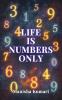 Life is numbers only