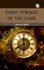 EIGHT STROKES OF THE CLOCK