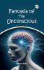 FANTASIA OF THE UNCONSCIOUS