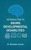 Introduction to Neuro Developmental Disabilities