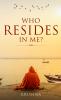 Who Resides in Me?