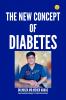 Mission Diabetes Free India – The New Concept of Diabetes
