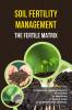 Soil Fertility Management: The Fertile Matrix