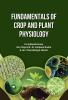 Fundamentals of Crop and Plant Physiology