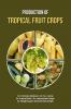 Production of Tropical Fruit Crops