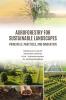 Agroforestry for Sustainable Landscapes: Principles Practices and Innovation