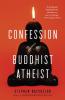 Confession Of A Buddhist Atheist