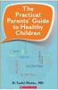 The Practical Parents' Guide To Healthy Children