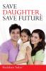 Save Daughter Save Future