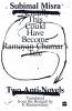 RAMAYAN CHAMAR'S TALE: TWO ANTI-NOVELS