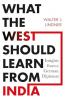 What the West Should Learn from India : Insights from a German Diplomat