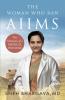 THE WOMAN WHO RAN AIIMS : The Memoirs of a Medical Pioneer