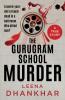 THE GURUGRAM SCHOOL MURDER