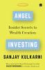 Angel Investing: Insider Secrets to Wealth Creation