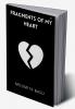 FRAGMENTS OF MY HEART