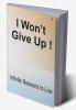 I Wont Give Up!