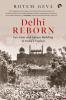 Delhi Reborn: Partition and Nation Building in India's