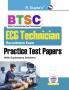 BTSC : ECG Technician Recruitment Exam – Practice Test Papers (With Explanatory Answers)