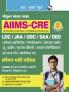 AIIMS-CRE : LDC/JAA/UDC/SAA/DEO/PA/Stenographer & Other Non-Technical Posts Common Recruitment Examination Guide