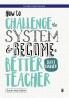 How to Challenge the System and Become a Better Teacher