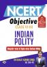 NCERT Objective Class 6 To 12 Indian Polity | Chapter-wise and Topic-wise 1300+ Solved MCQs Useful Book For UPSC State PSCs & All Other Competitive Exams