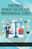 UNIVERSAL HUMAN VALUES AND PROFESSIONAL ETHICS