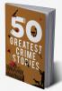 50 Greatest Crime Stories