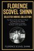 Florence Scovel Shinn Selected Works Collection: The Game of Life and How to Play It Your Word is Your Wand The Secret Door to Success The Power of the Spoken Word
