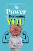 THE POWER OF BECOMING YOU