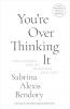 You’re Overthinking It: Find Lifelong Love By Being Your True Self