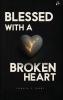 Blessed with a Broken Heart: A Collection of Poems