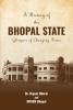 A History of the Bhopal State: Glimpses of Changing Times (English)
