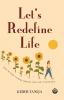 Let's Redefine life