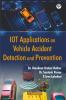 IOT Applications on Vehicle Accident Detection and Prevention